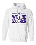 We Are Goodrich Hooded Sweatshirt - GRPTO