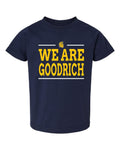 We Are Goodrich Toddler T-shirt - GRPTO