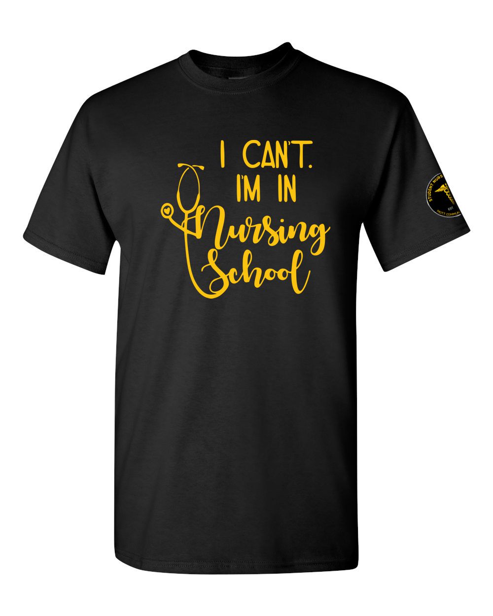 Mott CC Nursing Basic T-shirt - I Can't, I'm in Nursing School