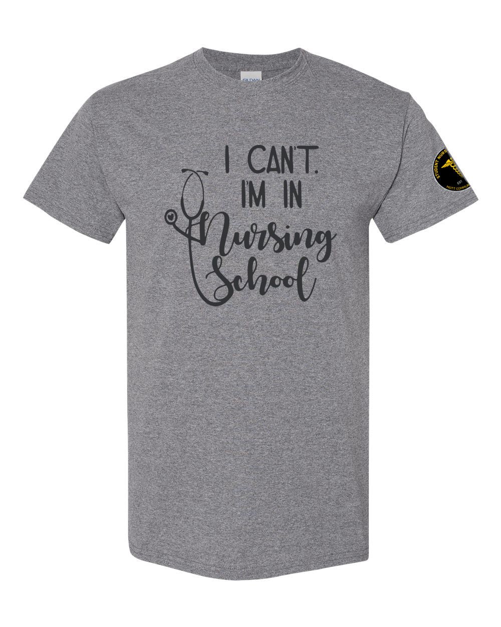 Mott CC Nursing Basic T-shirt - I Can't, I'm in Nursing School