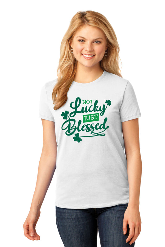 Not Lucky, Just Blessed Ladies T-shirt