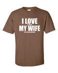 I Love My Wife (Hunting) T-shirt